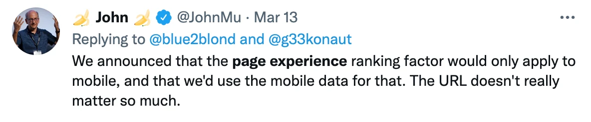 John Mueller's reply on Twitter in March 2021: the page experience ranking factor would only apply to mobile, using mobile data