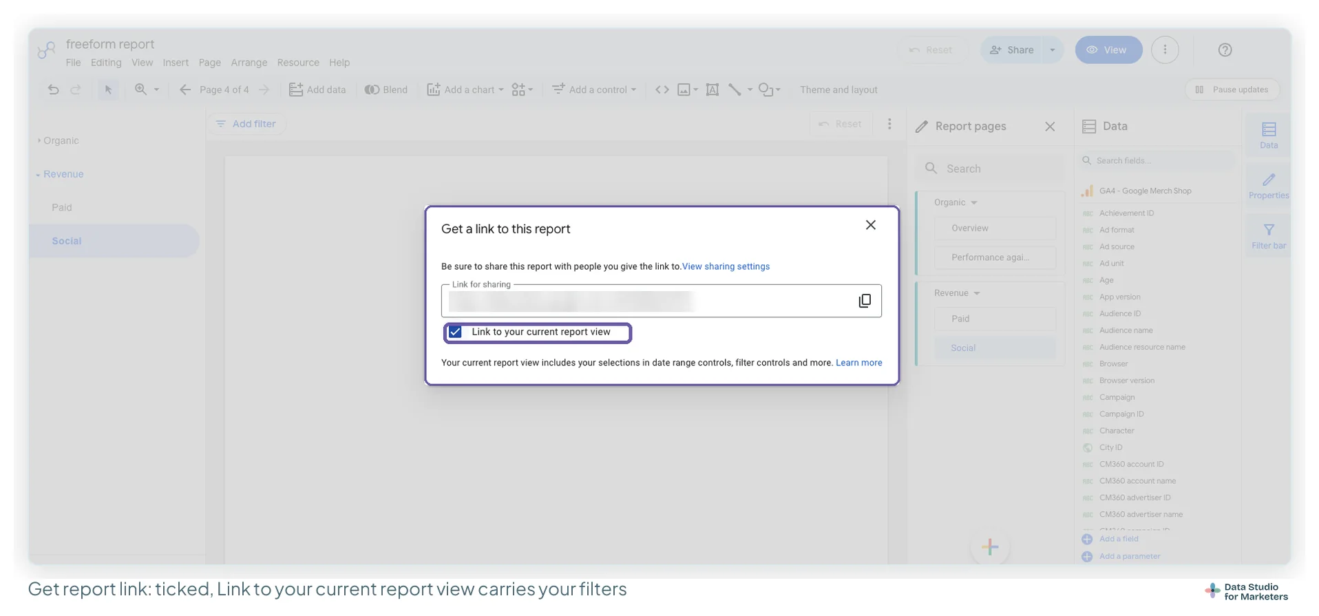 The Get a link to this report dialog in Data Studio, reading Be sure to share this report with people you give the link to, with the link blurred and the Link to your current report view checkbox ticked and highlighted