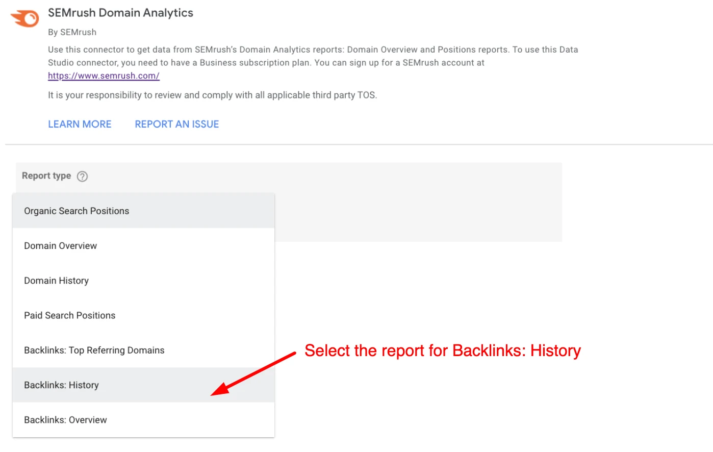 The SEMrush Domain Analytics connector's Report type list: Organic Search Positions, Domain Overview, Domain History, Paid Search Positions, Backlinks: Top Referring Domains, Backlinks: History (arrowed) and Backlinks: Overview